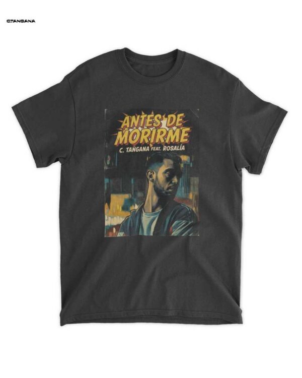 Antes Merch: de Morirme C. Tangana Rosalía: Camiseta Cómic Urbana Unisex